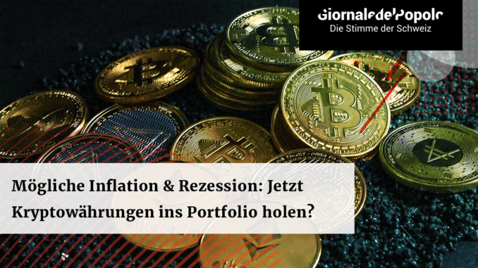 Mögliche Inflation und Rezession in der Schweiz Sollte man jetzt Kryptowährungen ins Portfolio holen
