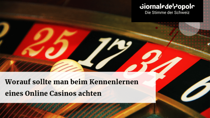 Worauf sollte man beim Kennenlernen eines Online Casinos achten